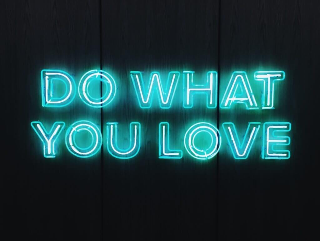 Do what you love - betterlifewithlorin.com