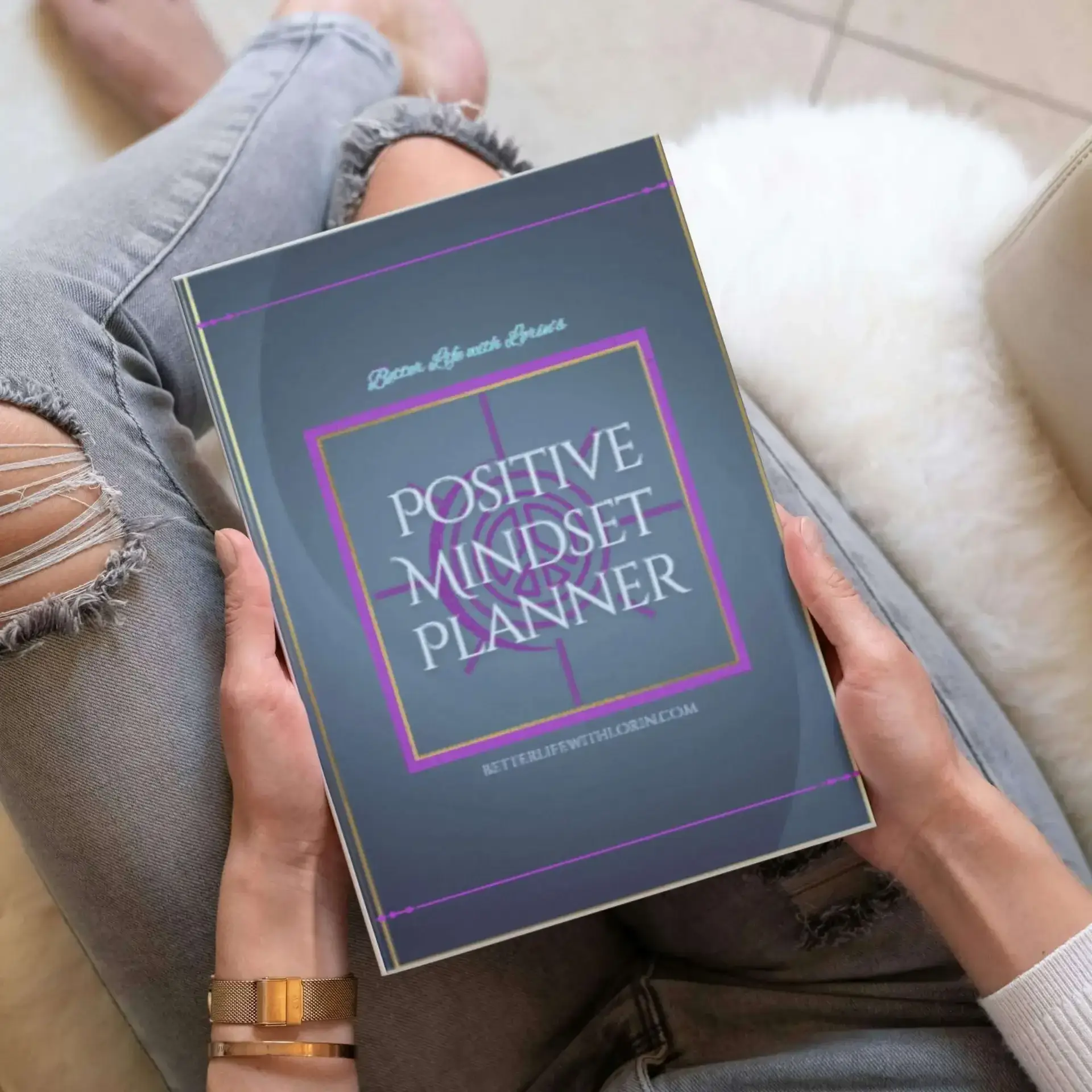 Positive Mindset Planner Holding the Positive Mindset Planner