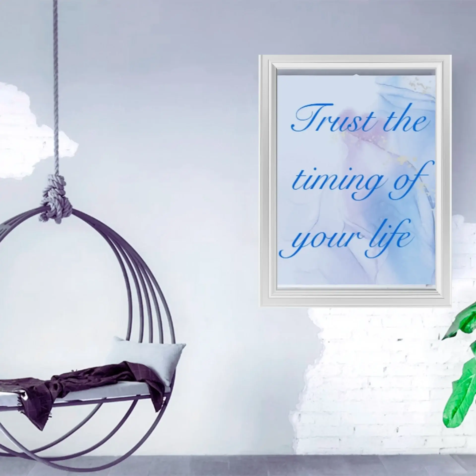Trust The Timing of Your Life Trust The Timing Of Your Life (white frame in room)