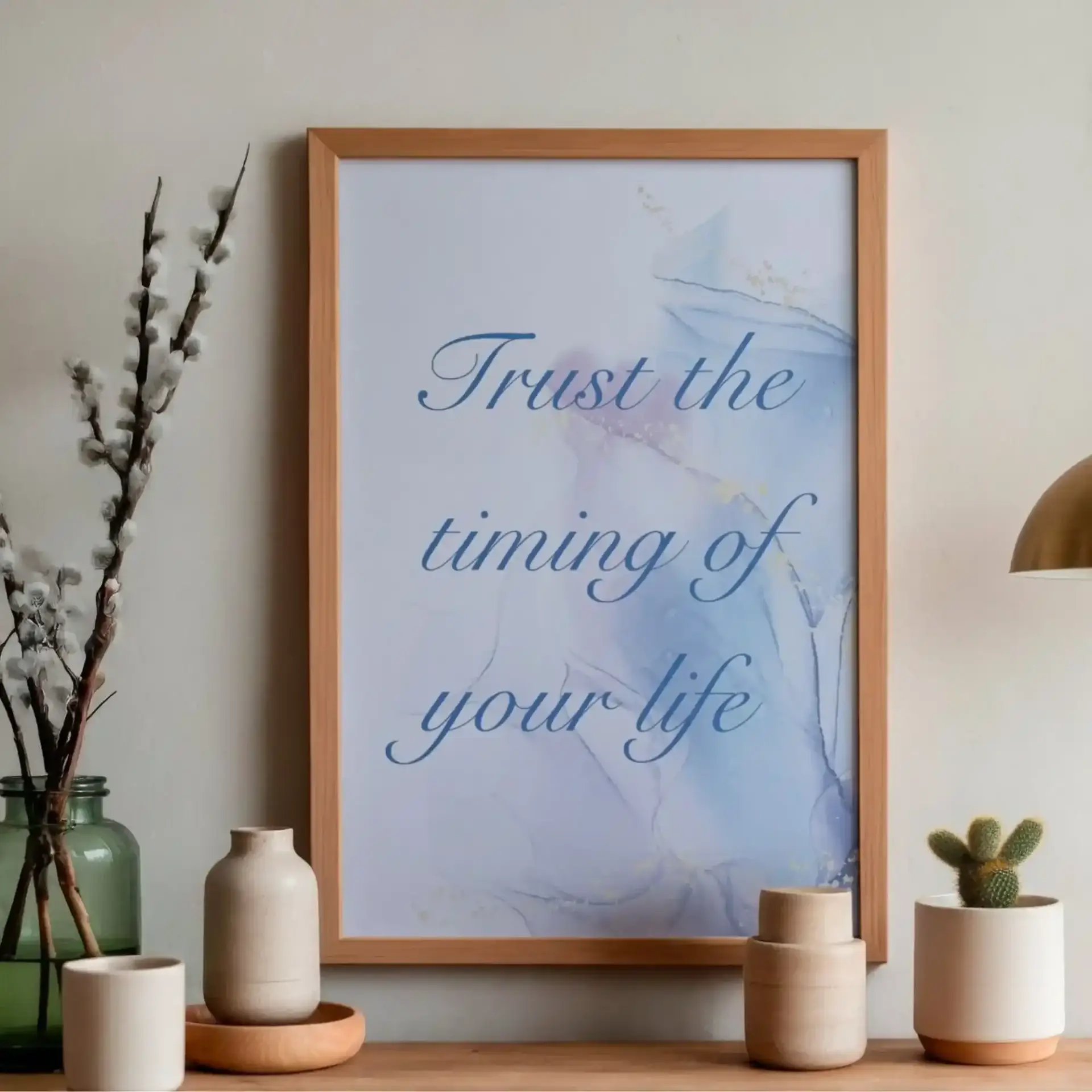 Trust The Timing of Your Life Trust The Timing Of Your Life (wood frame near plants)