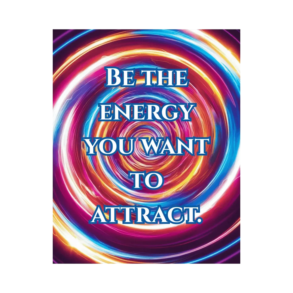 Be-The-Energy-You-Want-To-Attract-transparent-background