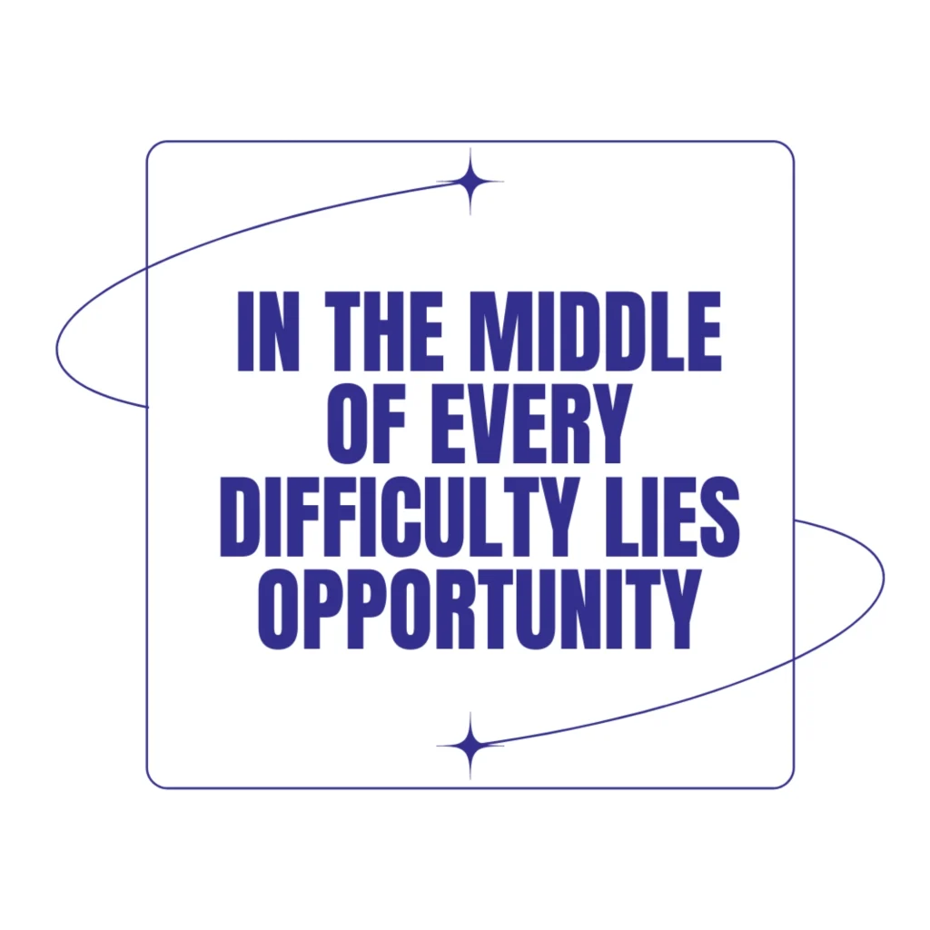 Opportunities in Difficulty